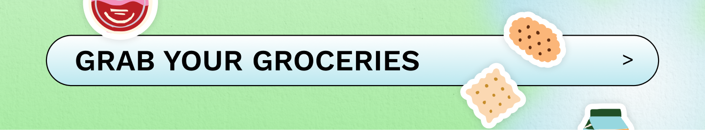 GRAB YOUR GROCERIES