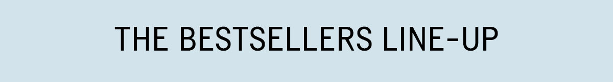 THE BESTSELLERS LINE-UP