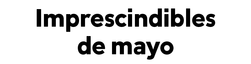 Imprescindibles de mayo