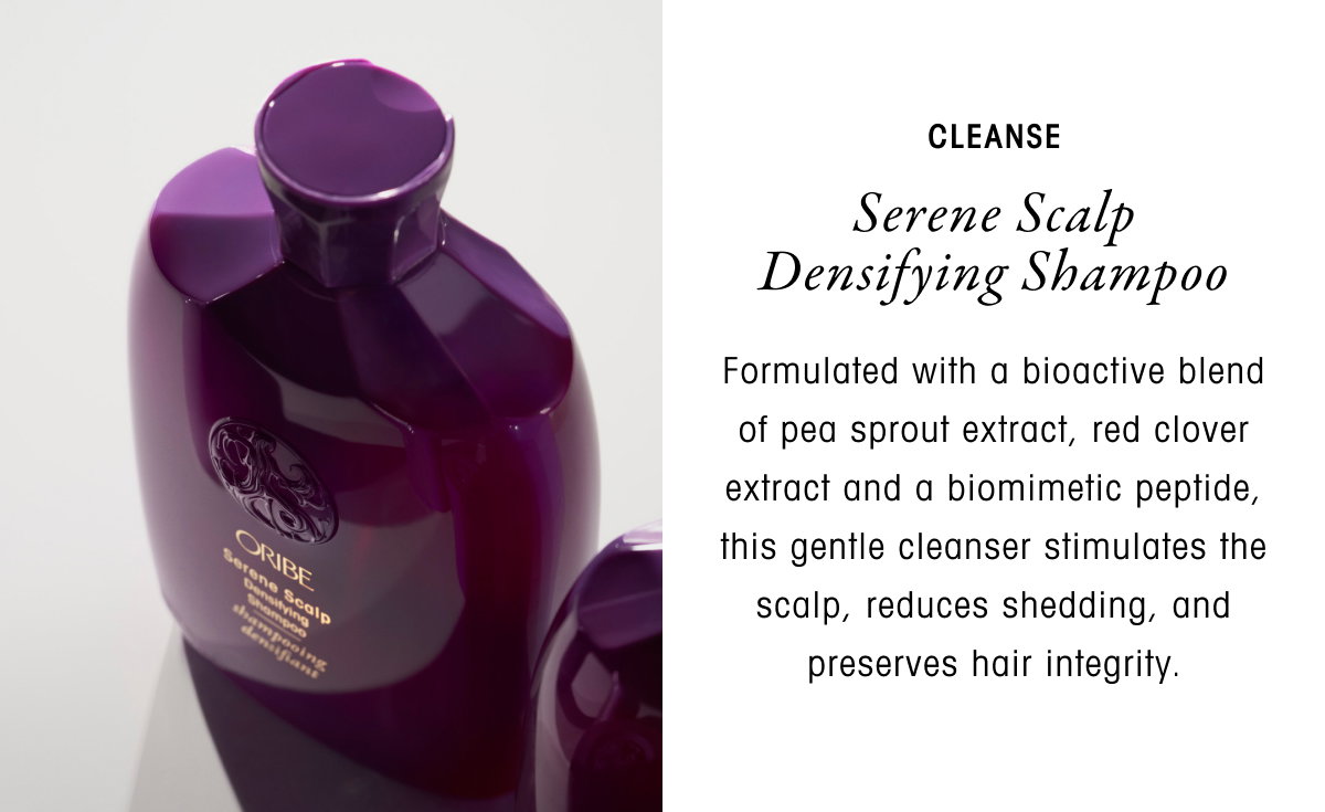 Discover our Serene Scalp Densifying Collection
