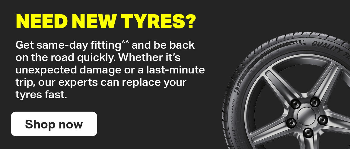 NEED NEW TYRES? GET SAME DAY FITTINGS^^