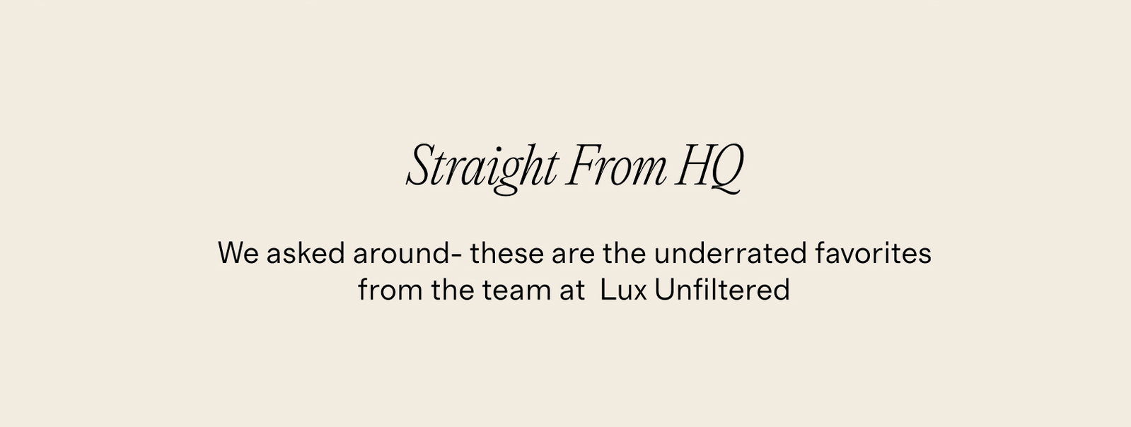 The underrated favorites, straight from HQ