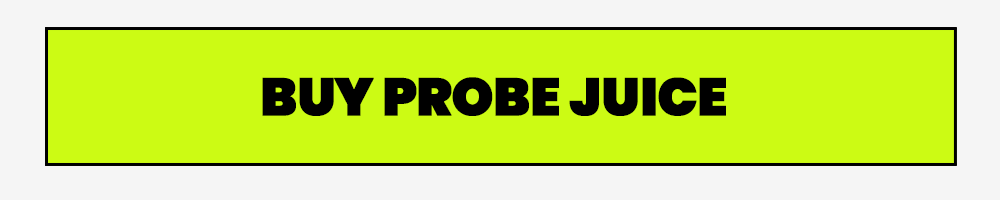 BUY PROBE JUICE