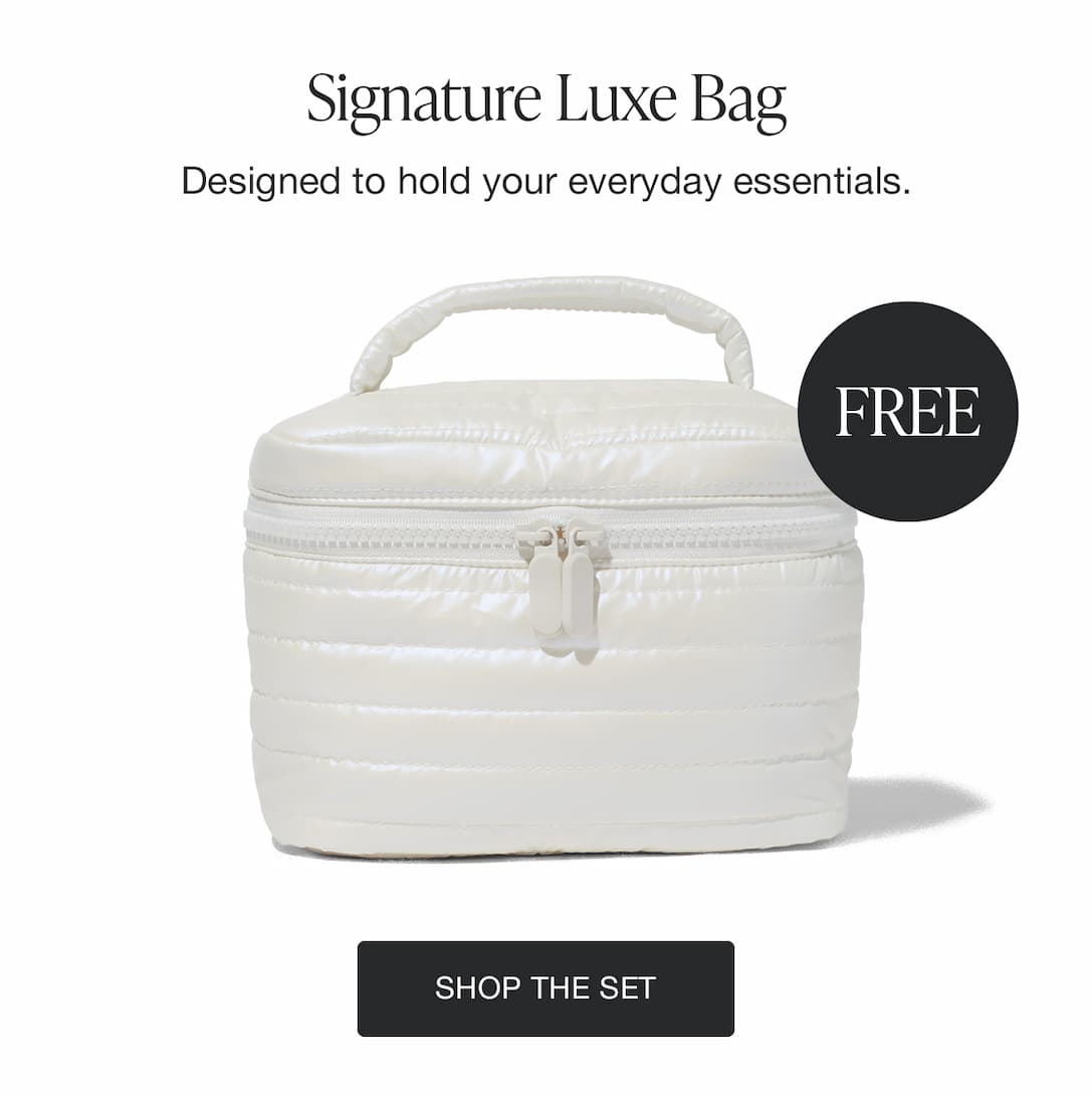 Signature Luxe Bag - FREE