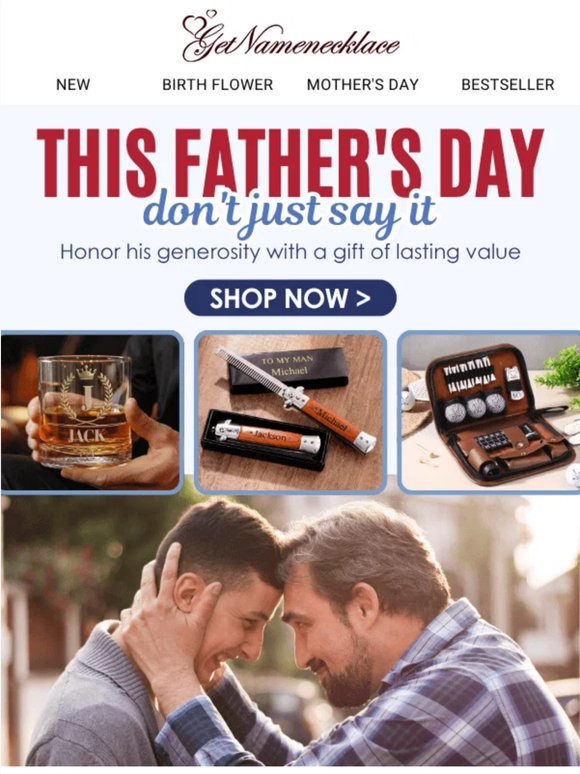 This Father's Day, don't just say it
