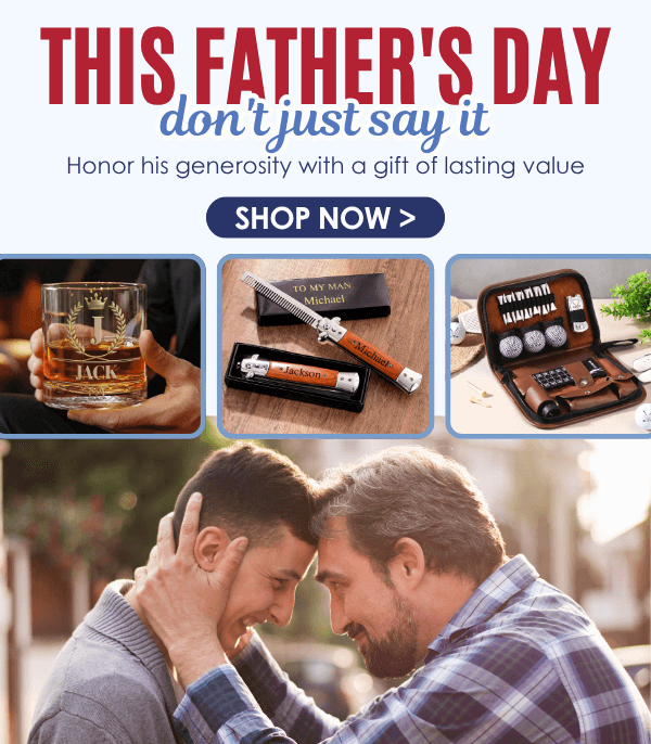 This Father's Day, don't just say it