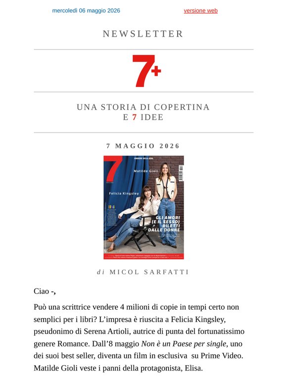 7️⃣ Newsletter 7+ - Matilde Gioli Felicia Kinglsey: «L'amore e il sesso rietti dalle donne» mercoledì 06 maggio 2026
