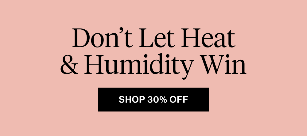 Don’t Let Heat & Humidity Win