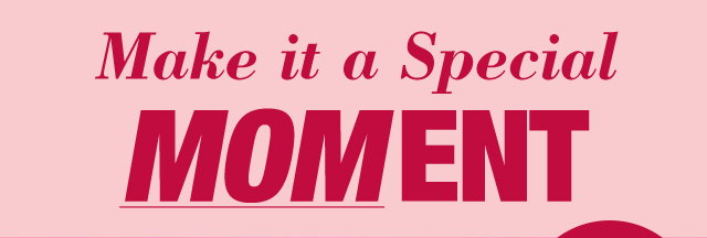 Make it a special moment