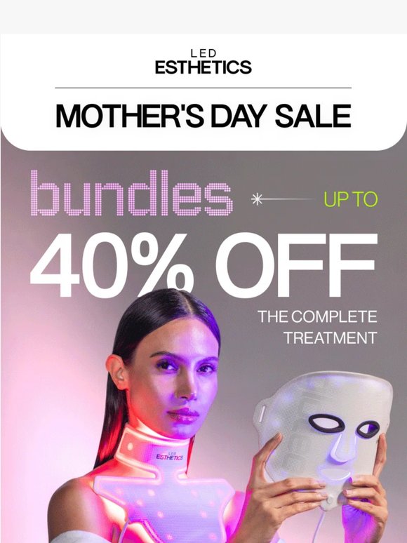 Up to 40% off  - the complete Mother's Day treatment.
