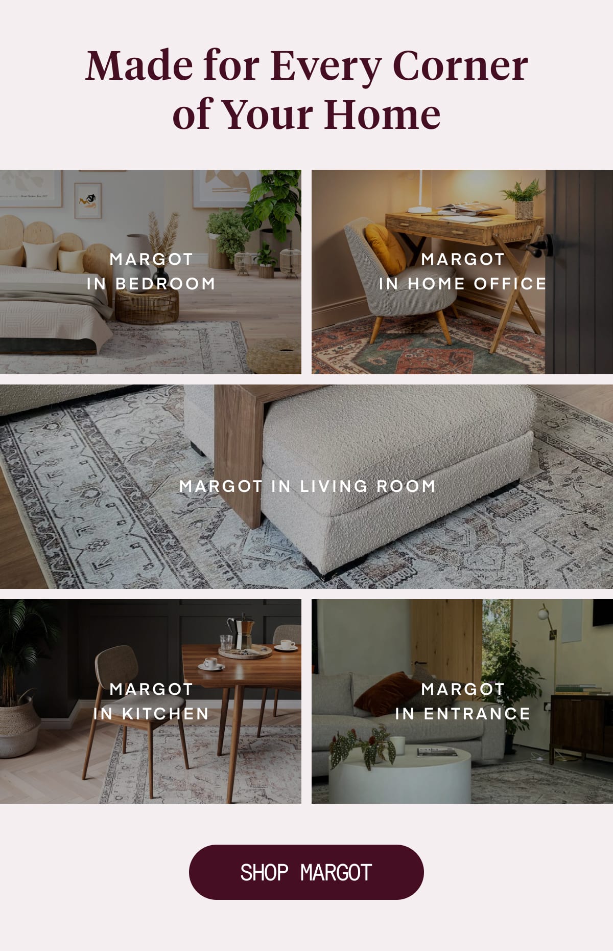 Made for Every Corner of Your Home