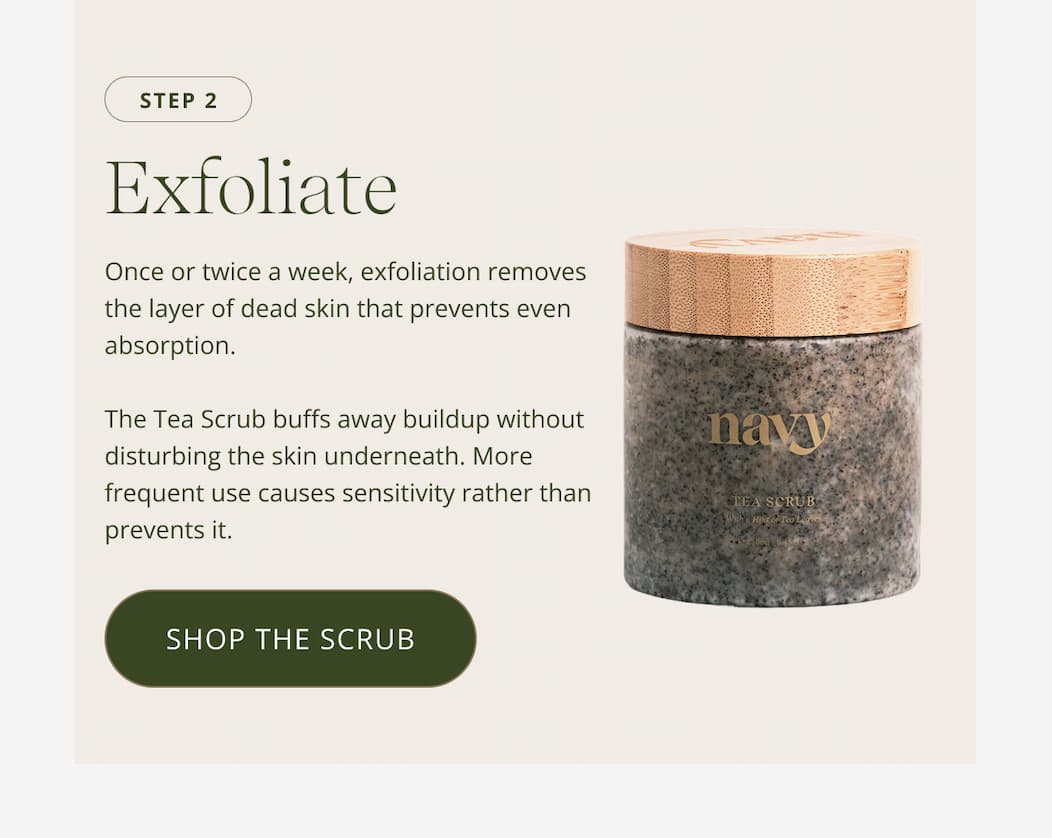 Exfoliate [SHOP THE SCRUB]