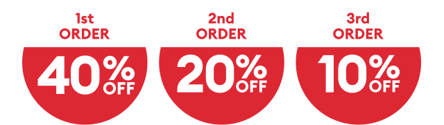 1st ORDER 40% OFF 2nd ORDER 20% OFF 3rd ORDER 10% OFF