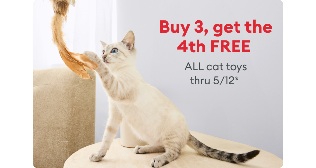 Buy 3, get the 4th FREE ALL cat toys thru 5/12*