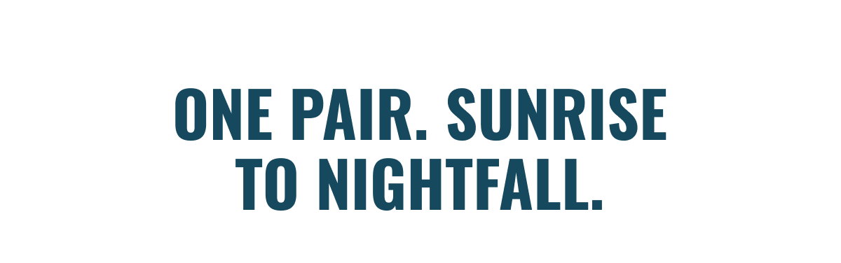 One Pair. Sunrise to Nightfall.