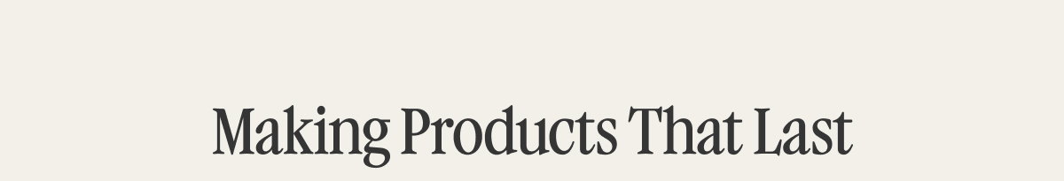 Making Products That Last
