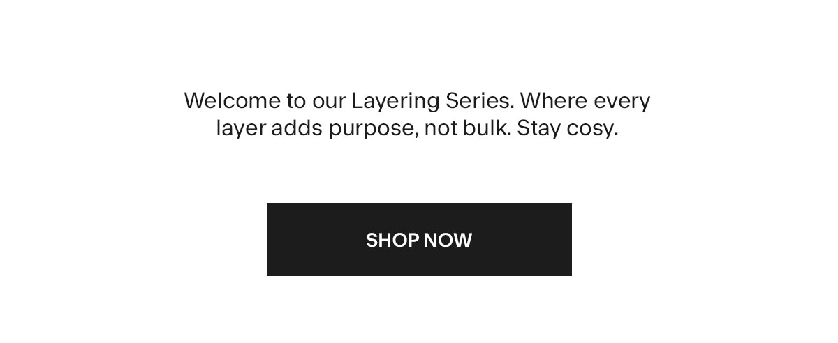 Welcome to our Winter Layering Series