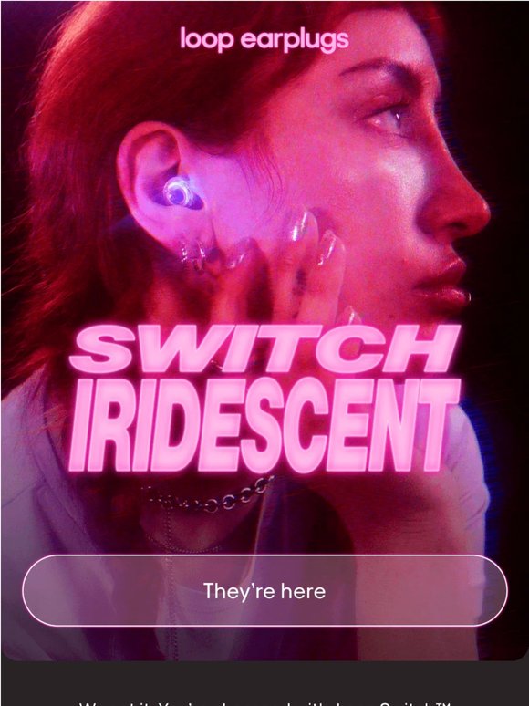 It’s happening. Loop Switch Iridescent...