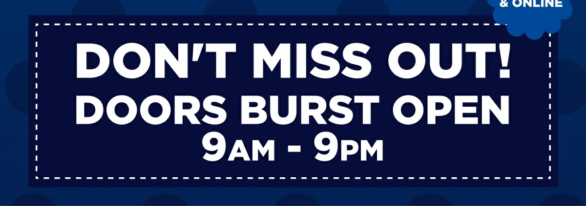 Don't Miss Out Doors Burst Open