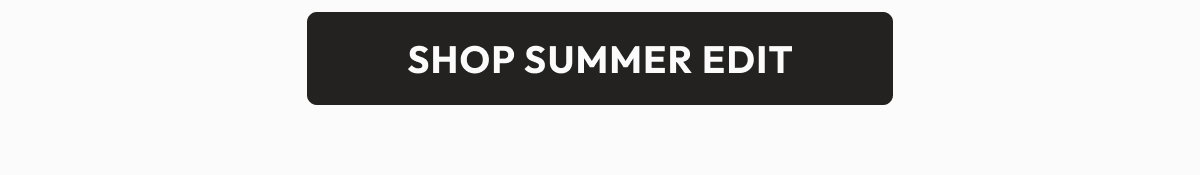 SHOP SUMMER EDIT