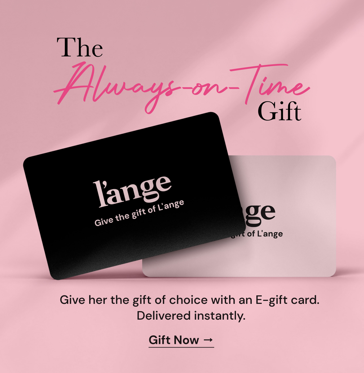 Get her the Always on Time Gift - a L'ange Gift Card