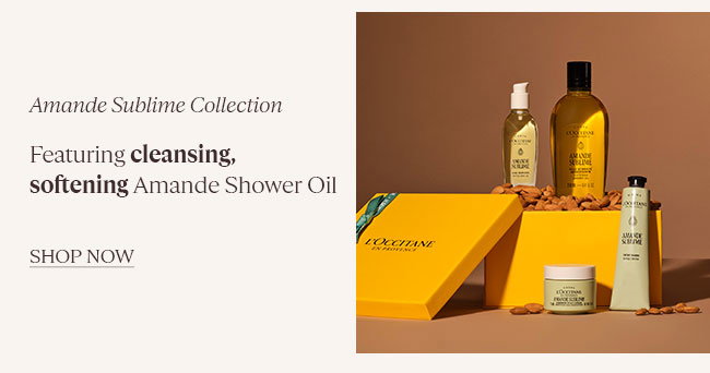 AMANDE SUBLIME COLLECTION | FEATURING CLEANSING, SOFTENING AMANDE SHOWER OIL  | SHOP NOW