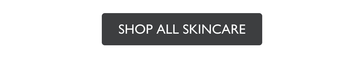 SHOP ALL SKINCARE