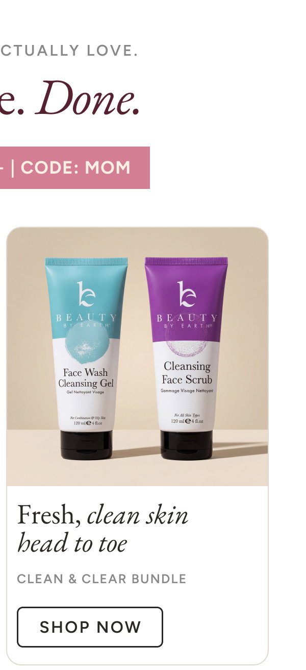 Fresh, clean skin head to toe. Shop now.