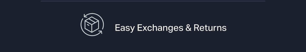 Easy Exchanges & Returns