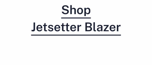 Shop Jetsetter Blazer