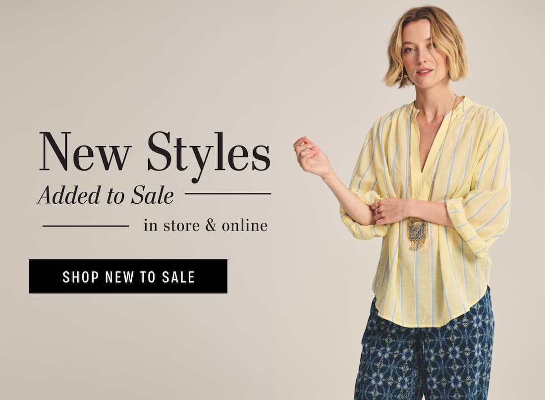 New Styles Added to Sale - in store & online. Shop New to Sale