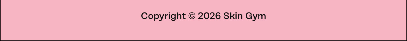 Copyright 2026 Skin Gym