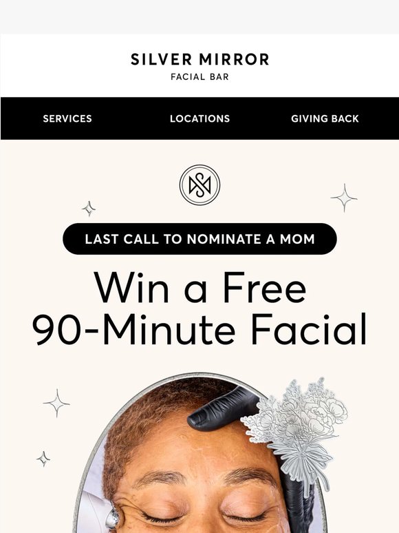 LAST CALL: Nominate Mom for a FREE Facial ✨