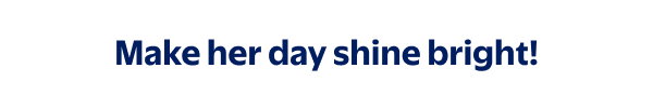 Make her day shine bright!