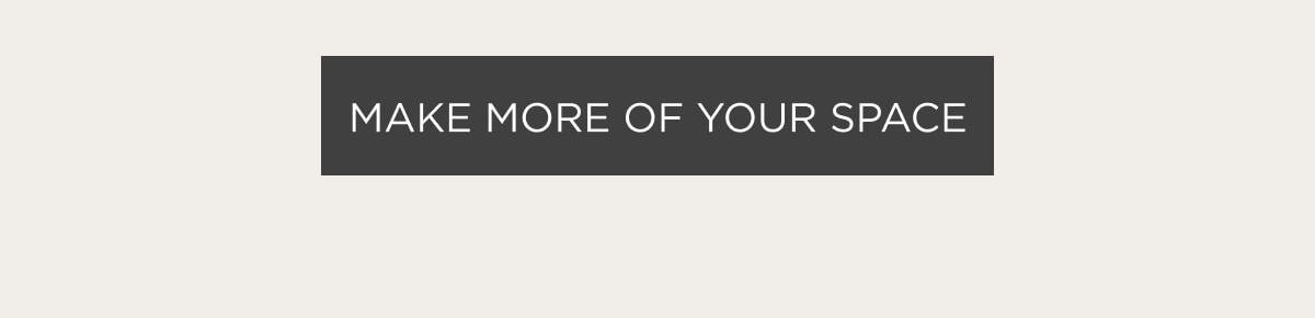 Make More of Your Space