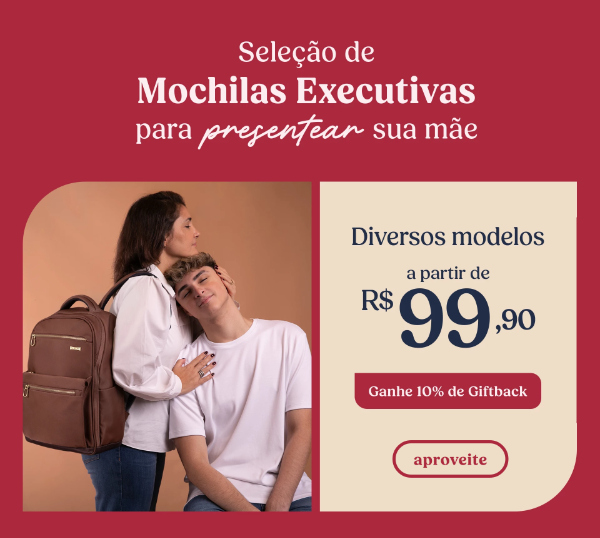 Mochilas executivas para presentear mães modernas!
