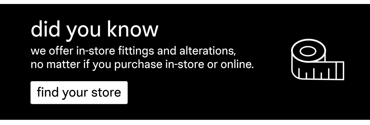 Alterations Available - Find Your Store