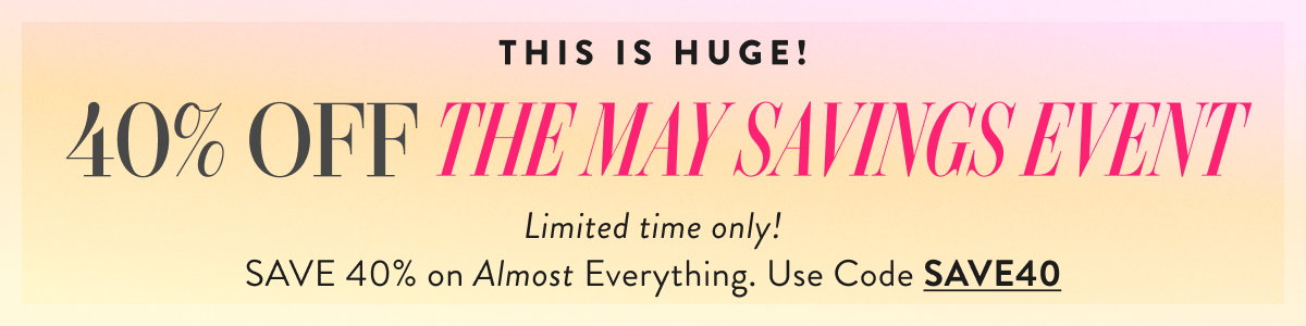 40% Off The May Savings Event with EVENT40