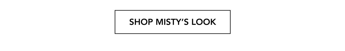 SHOP MISTY'S LOOK