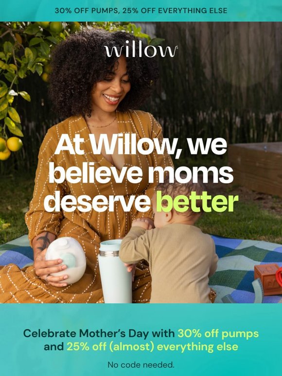 At Willow, we believe moms deserve better