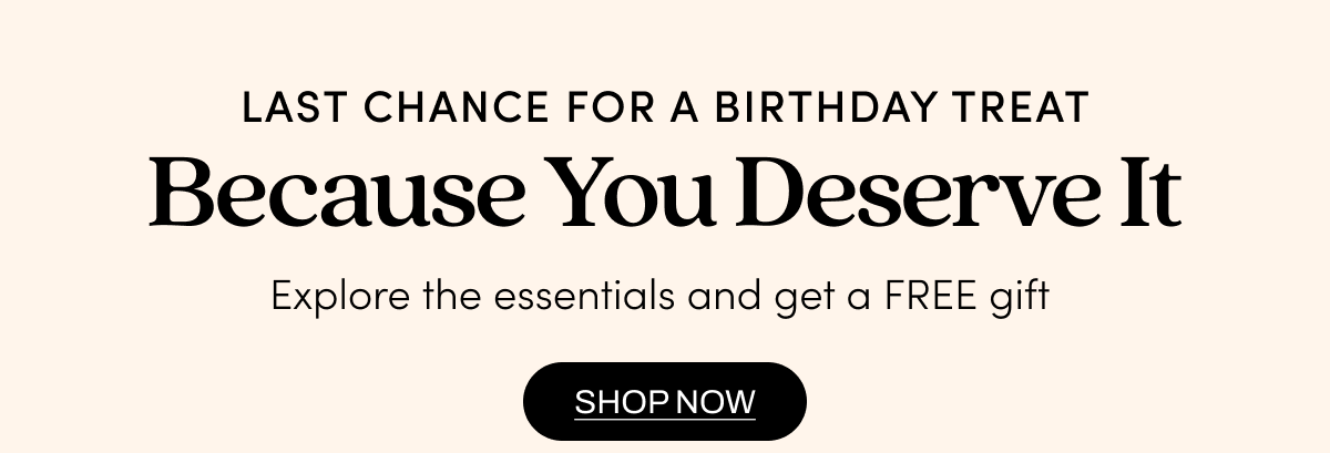 LAST CHANCE FOR A BIRTHDAY TREAT
