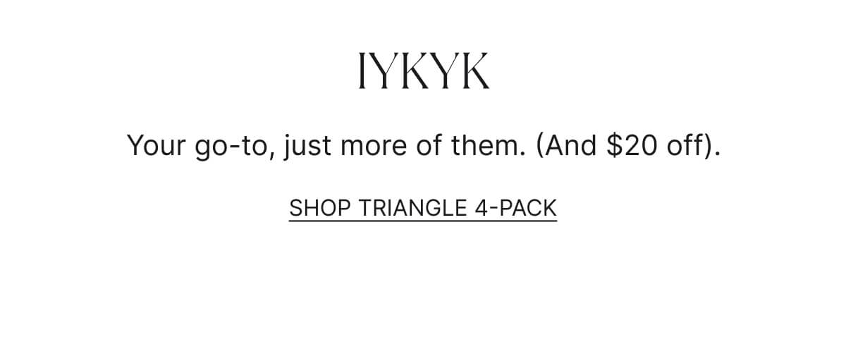 Iykyk. Shop Triangle 4-pack.