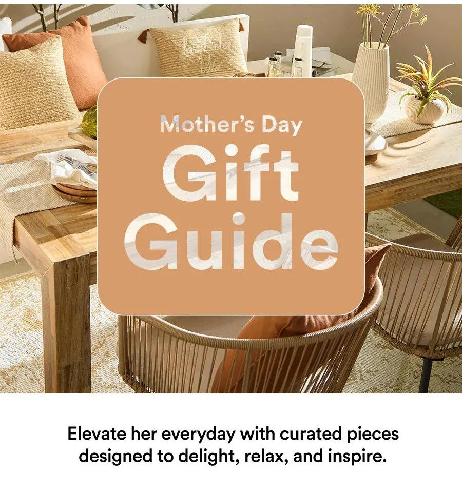 Mother’s Day Gift Guide Elevate her everyday with curated pieces designed to delight, relax, and inspire.