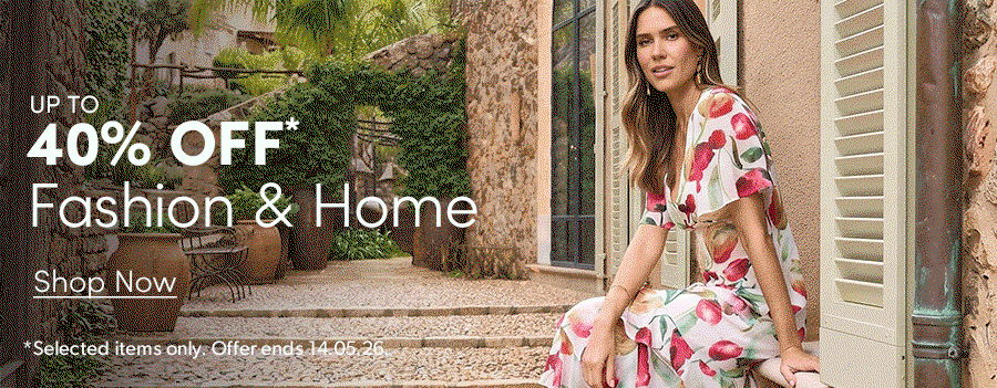 Up to 40% off Fashion & Home*