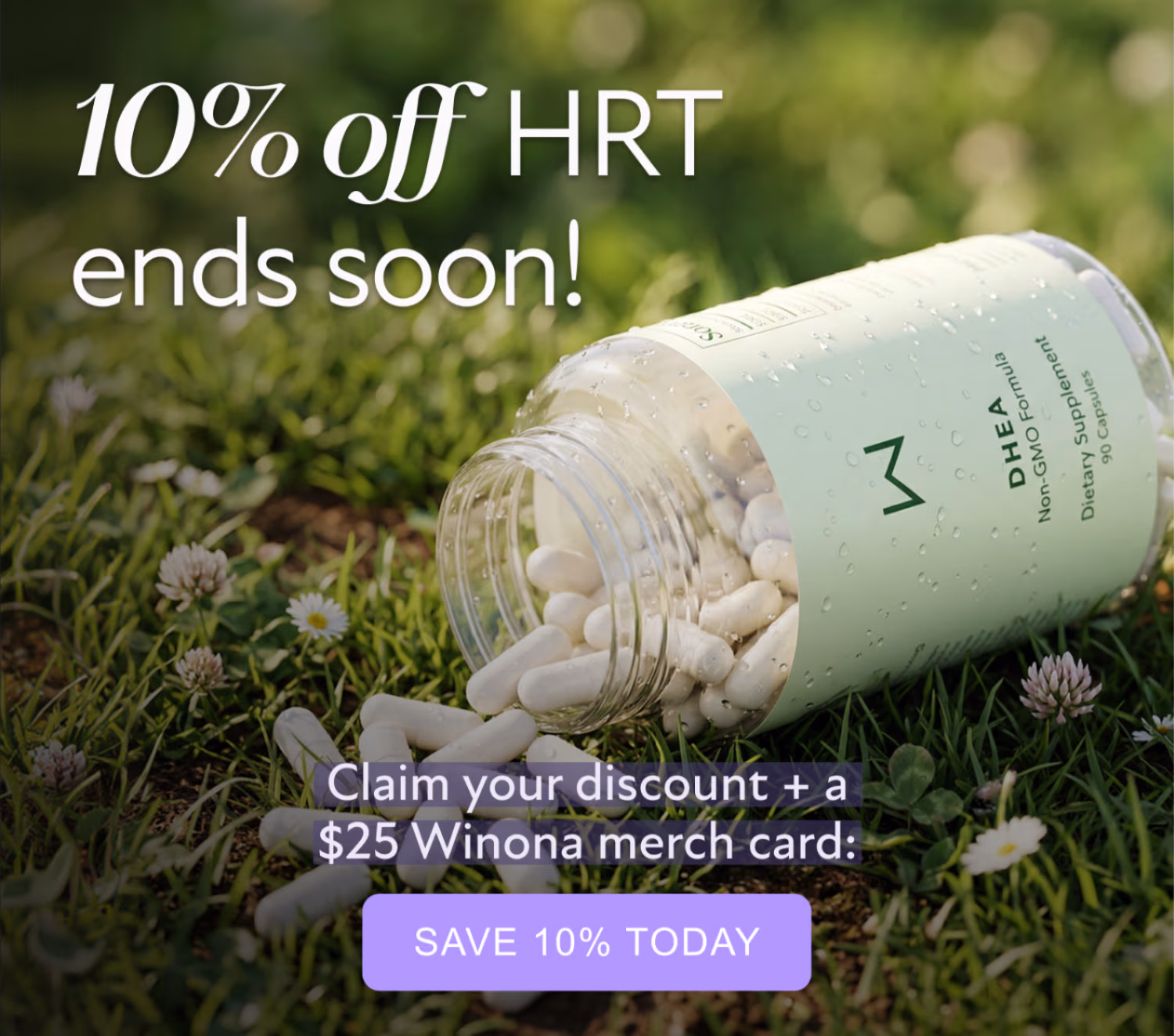 10% off HRT ends soon! Claim your discount + a $25 Winona merch card: [SAVE 10% TODAY]