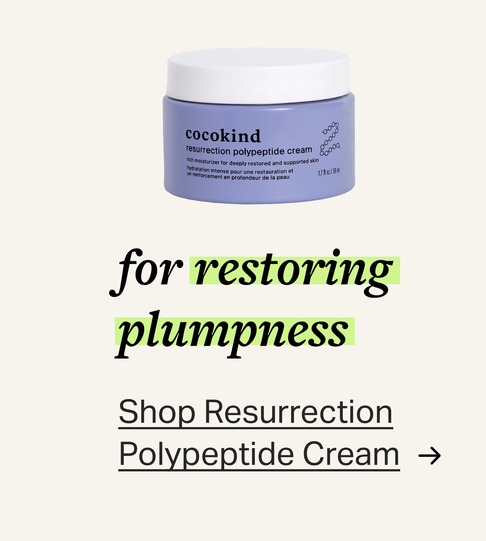 for restoring plumpness  Shop Resurrection Polypeptide Cream