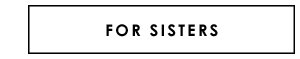 For Sisters