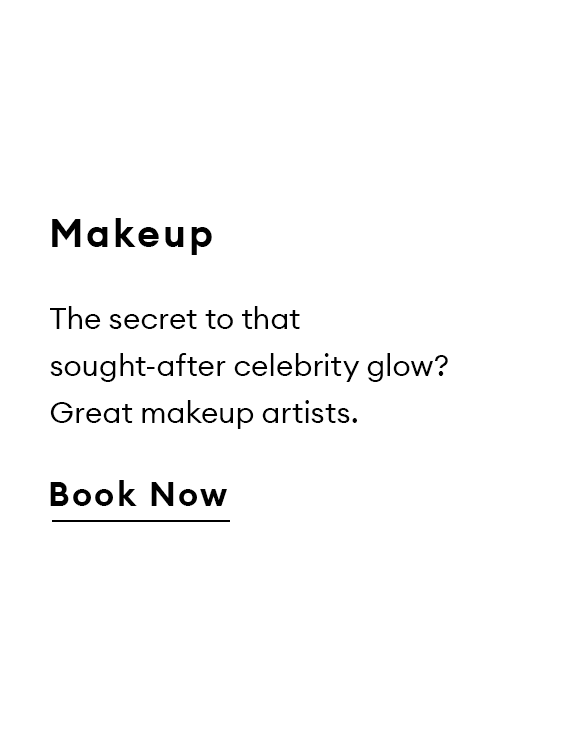 Makeup. The secret to that sought-after celebrity glow? Great makeup artists. Book Now.