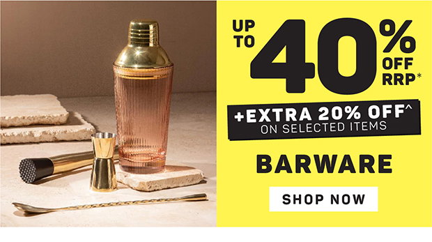 Up to 40% off + Extra 20% off on Selected Barware