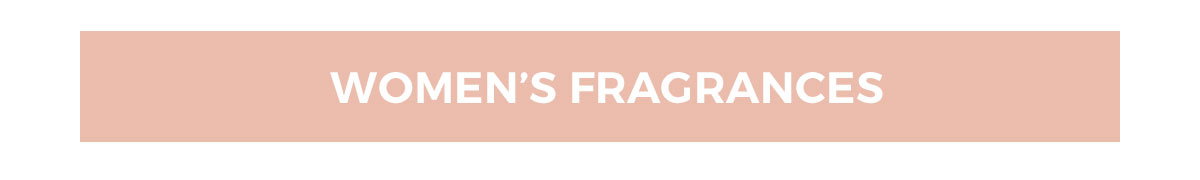 WOMEN'S FRAGRANCES